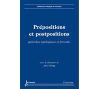 Prépositions et postpositions Approches typologiques et formelles - Anne Abeillé - Hermes Science Publications - broché - Essai