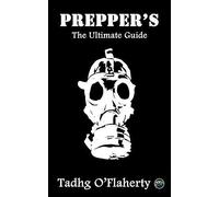 Preppers: The Ultimate Guide
