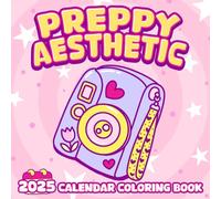 Preppy Aesthetic 2025 Calendar Coloring Book: 12 Months of Nostalgic Vibe with Groovy Y2K Stuff and Iconic Style Coloring Pages for Relaxation and Creativity