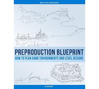 Preproduction Blueprint: How to Plan Game Environments and Level Designs