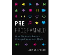 Preprogrammed: How Electronic Presets Changed Music and Media
