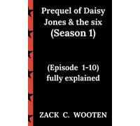 Prequel Of Daisy Jones & The Six (Season 1): (Episode 1-10) Fully Explained