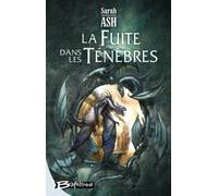 Préquelle aux Larmes d'Artamon - livre deux, tome 2 : La Fuite dans les ténèbres