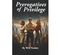Prerogatives Of Privilege (Hearts And Heroes From Homeworld And Beyond)