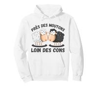 Près des Moutons Loin des Cons Humour Citation Drôle Mouton Sweat à Capuche