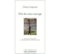 Près du coeur sauvage Clarice Lispector (Auteur)