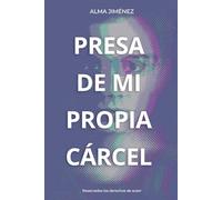 PRESA DE MI PROPIA CÁRCEL