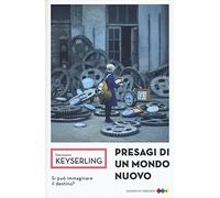 Presagi di un mondo nuovo. Si può immaginare il destino?