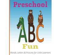 Preschool ABC Fun: Alphabet (ABC) Coloring book with tracing, reading & learning letters of the alphabet for Kids ages 2-5| 8.5x11inches|50+ activities