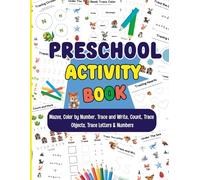 Preschool Activity Book ABC Tracing for Kids Ages 3-5: 100+ Trace & Learn Letters, Numbers, Colors, Shapes, Spot the Difference, Mazes, Count & Circle, Match & Line Draw (School Skills Activities)