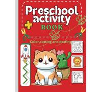 Preschool Activity Book: Color Cutting and Pasting activities kids will love.