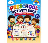 Preschool Activity Book for Kids Ages 3-6: 100+ Fun Preschool Learning Activities Including Mazes, Matching, Tracing, Counting, Logic Games, Memory Activities and More for Kids Ages 3-6