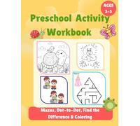 Preschool Activity Workbook for Kids Ages 3-6: Mazes, Dot-to-Dot, Find the Differences, Coloring & Fun Learning Activities