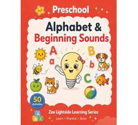 Preschool Alphabet & Beginning Sounds: 50 Skill-Building Activities for Practice, Learning & Confidence