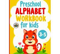 Preschool Alphabet Workbook for Kids Ages 3-5: 108 Fun Pages of Tracing, Writing, and Learning ABC Letters with Activities for Early Learners