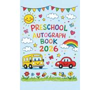Preschool Autograph Book 2026: End-of-Year Signing Book 2026 Last Day Autographs - Message & Signature Scrapbook To Sign, Keepsake memory book For Students, Friends & Teachers