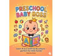PRESCHOOL BABY BOSS - MY FIRST ABC COLOURING BOOK: ABC Coloring and Drawing Book for Kids Ages 2-5 | Learn A to Z Animals, Fruits, and Objects