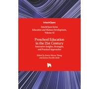Preschool Education in the 21st Century - Innovative Insights, Strategies, and Practical Approaches