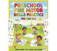 Preschool Fine Motor Skills Practice For Kids 3-6: Montessori Busy Book for Toddlers. Scissor Skills Activity Book & Kindergarten Readiness: Early ... 30-Activities...Gift for Birthdays & Holidays