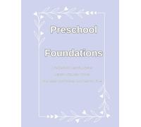 Preschool Foundations: A Gentle Three-Day Learning System Letters • Numbers • Colors One Letter. One Number. One W t a Time.