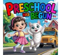 Preschool Has Begun Classroom First Day of school book for Kids Story back to School About Making Friends, Sharing, and Learning for Early Learners and Toddlers