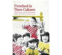 Preschool In Three Cultures - Japan, China & The United States (Paper)