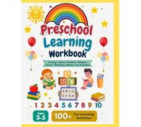 Preschool Learning Workbook for Kids Ages 3-5: Alphabet Tracing, Number Tracing, Shapes, Colors, Matching, Mazes, Dot to Dot & Fun Learning Activities