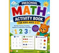 Preschool Math Activity Book for Kids Ages 2-5: Number Tracing, Counting, Addition & Subtraction, Compare & Match, and Early Learning Activities for Preschool & Kindergarten Readiness