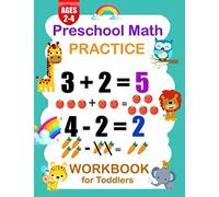 Preschool Math Practice Workbook for Toddlers Ages 2-4: Preschool Math Workbook For Toddlers Beginner Math, Handwriting, Addition, Subtraction and ... 2, 3 and 4 year olds and kindergarten prep