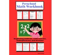 Preschool Math Workbook: Beginning Addition, Subtraction, Multiplication, and Division