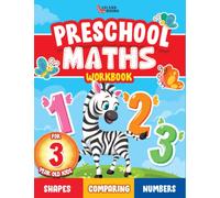 Preschool Maths Workbook: Comparing, Shapes and Numbers for 3 year old kids