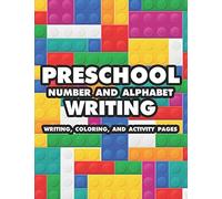 Preschool Number And Alphabet Writing Writing Coloring And Activity Pages: A Cute Activity Book For Writing And Coloring, Fun Preschool Learning Made Easy For Kids