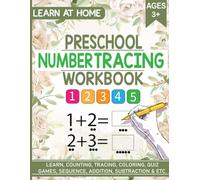 Preschool Number Tracing Workbook: LEARN AT HOME-Number Tracing Books for kids ages 3+ (Learning Math-Number Tracing-Counting-Coloring And More!)