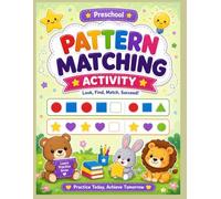 Preschool Pattern Matching Activity Book: Fun & Easy Activities to Learn, Match & Complete Pattern
