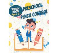 Preschool Pencil Control Workbook: For Kids Ages 3-5 Fun Tracing Lines Shapes And Animals: Fine Motor Skills Practice Activity Book For Toddlers Pre-K And Kindergarten