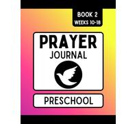 Preschool Prayer Journal: Book 2: Weeks 10-18 | Daily Christian Guided Prompts with Tracing and Drawing for Young Children
