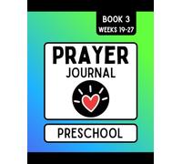 Preschool Prayer Journal: Book 3: Weeks 19-27 | Daily Christian Guided Prompts with Tracing and Drawing for Young Children