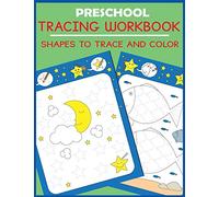 Preschool Tracing Workbook: Shapes to Trace and Color