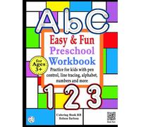 Preschool Workbook: Easy and Fun: 132 pages of language arts, alphabet, numbers, math, shapes practice, mazes, and preschool activities (for ages 3+)