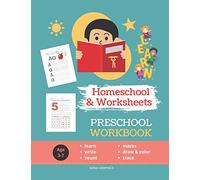 PRESCHOOL WORKBOOK: HOMESCHOOL WORKSHEETS | 100 Worksheets | LEARN STEP-by-STEP to Count, Trace, Draw, Color and Write | Mazes for Preschoolers Ages 3-7.