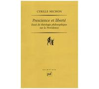 Prescience Et Liberté - Essai De Théologie Philosophique Sur La Providence