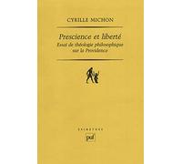 Prescience Et Liberté - Essai De Théologie Philosophique Sur La Providence