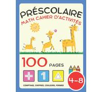Préscolaire Math Cahier d'Activités Pour Enfant dès 4 Ans: Cahier d'Exercices pour Enfants: Nombres, Comptage, Correspondance, Classification, ... pour les Tout-Petits et la Maternelle