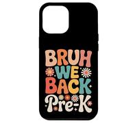 Préscolaire Retour à l'école Bruh We Back Pre-K Coque pour iPhone 12 Pro Max