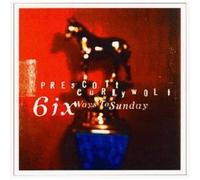 Prescott Curlywolf - Six Ways to Sunday