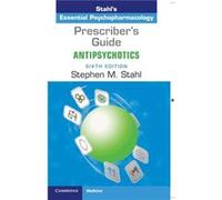 Prescribers Guide Antipsychotics by Stahl & Stephen M. University of California & San Diego Inconnu (Auteur)