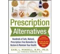 Prescription Alternatives: Hundreds Of Safe, Natural, Prescription-Free Remedies To Restore And Maintain Your Health, Fourth Edition
