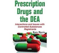 Prescription Drugs & the Dea - [Version Originale] Kara Morris (Auteur)