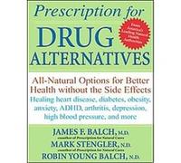Prescription for Drug Alternatives James Balch, Mark Stengler, Robin Young-balch (Auteur)