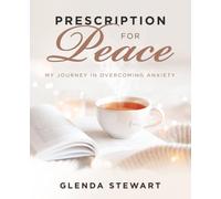Prescription For Peace: My journey in overcoming anxiety